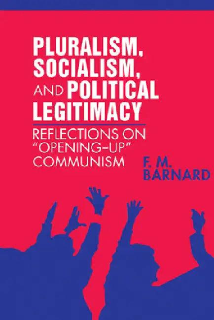 Pluralism, Socialism, and Political Legitimacy (English, Frederick M. Barnard | F. M. Barnard)