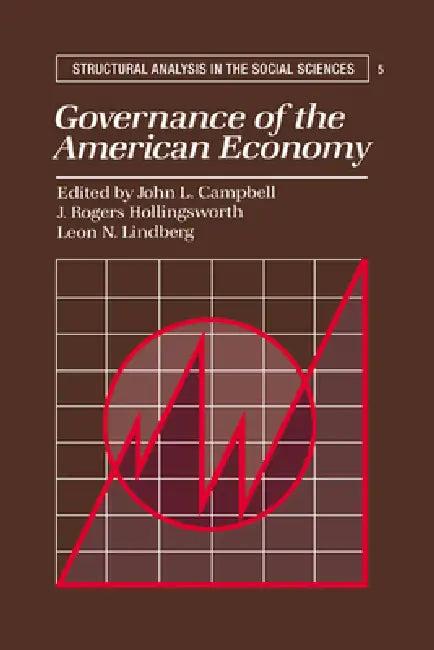 Governance of the American Economy (English, John L. Campbell | J. Rogers Hollingsworth | Leon N. Lindberg)