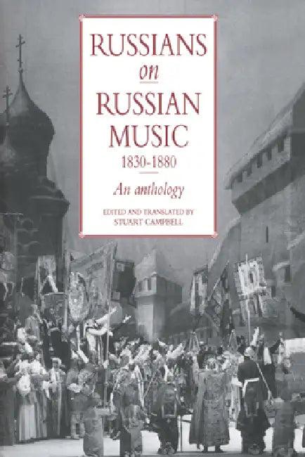 Russians on Russian Music, 1830 1880 (English, Stuart Campbell | Campbell Stuart)