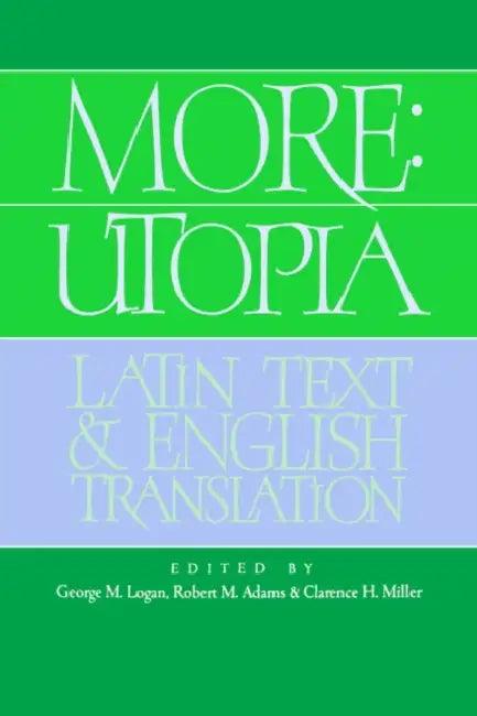 More: Utopia: Latin Text and English Translation (English, Thomas More | Robert M. Adams | Clarence H. Miller)