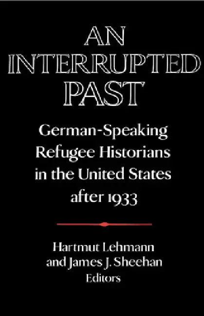 An Interrupted Past (English, Hartmut Lehmann | James J. Sheehan)