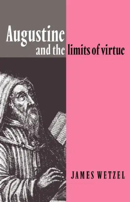 Augustine and the Limits of Virtue (English, James Wetzel | Wetzel James)
