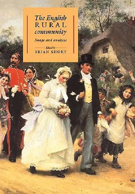 The English Rural Community (English, Brian Short)