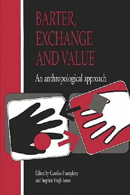 Barter, Exchange and Value (English, Caroline Humphrey | Stephen Hugh-Jones)