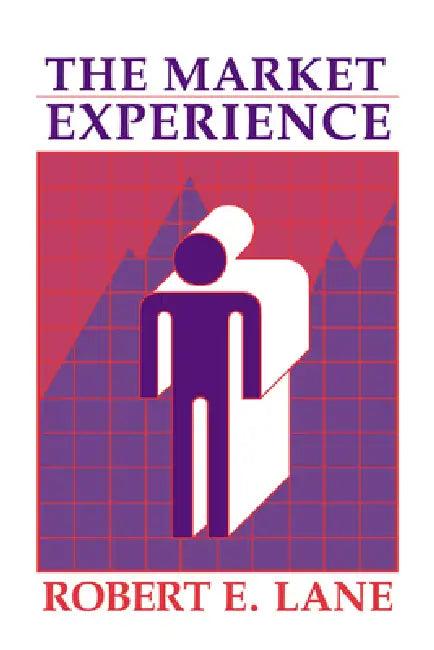 The Market Experience (English, Robert E. Lane)