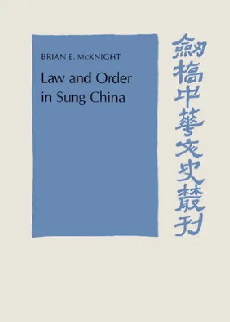 Law and Order in Sung China (English, Brian E. McKnight | Henrika Kuklick)