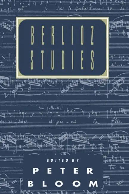Berlioz Studies (English, Bloom Peter | Peter Bloom)