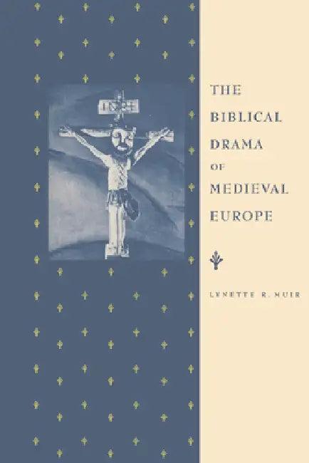 The Biblical Drama of Medieval Europe (English, Lynette R. Muir | Muir Lynette R.)