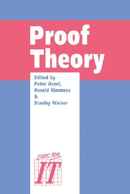 Proof Theory (English, Harold Simmons | Stanley S. Wainer | Peter Aczel)