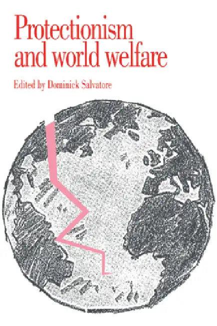 Protectionism and World Welfare (English, Dominick Salvatore | Salvatore Dominick)