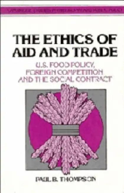 The Ethics of Aid and Trade (English, Paul B. Thompson | Douglas MacLean | Doug MacLean)