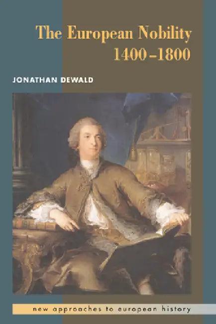 The European Nobility, 1400 1800 (English, Jonathan Dewald | William Beik | T. C. W. Blanning)