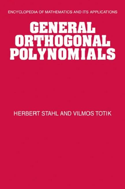General Orthogonal Polynomials (English, Herbert Stahl | Vilmos Totik | G. -C Rota)
