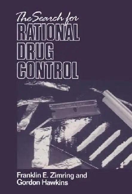 The Search for Rational Drug Control (English, Franklin E. Zimring | Gordon Hawkins)