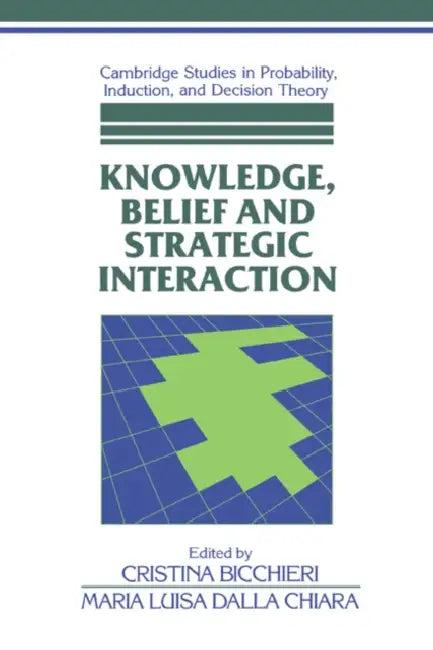 Knowledge, Belief, and Strategic Interaction (English, Cristina Bicchieri | Maria L. Chiara | Maria Luisa Dalla Chiara)