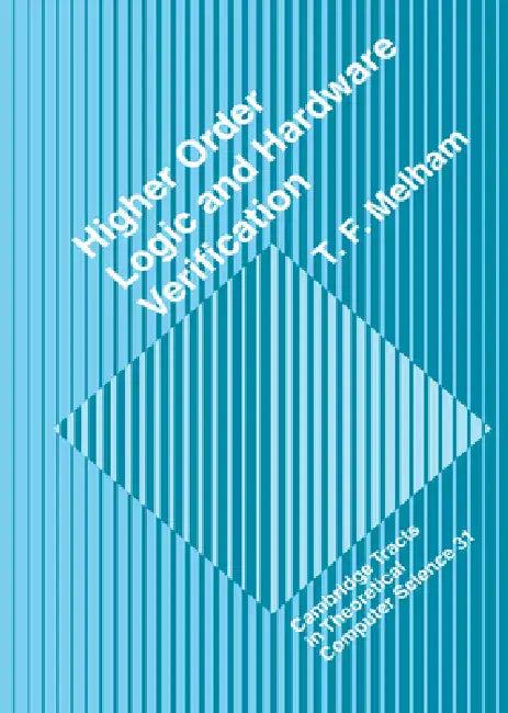Higher Order Logic and Hardware Verification (English, T. F. Melham | Thomas F. Melham)