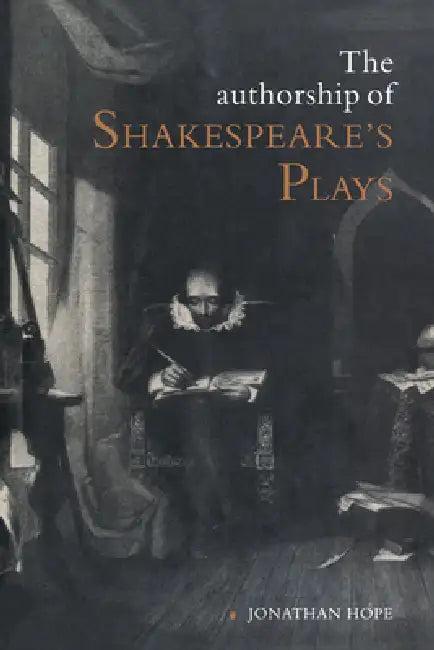 The Authorship of Shakespeare's Plays (English, Jonathan Hope)
