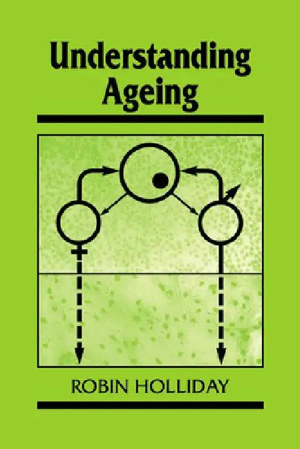 Understanding Ageing (English, Robin Holliday | Holliday Robin | Jonathan B. L. Bard)
