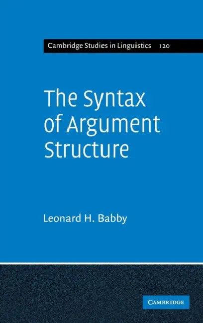 The Syntax of Argument Structure (English, Leonard H. Babby)