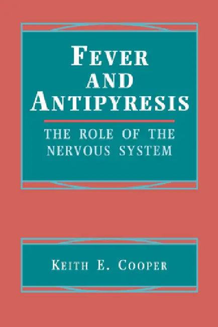Fever and Antipyresis (English, Keith E. Cooper)