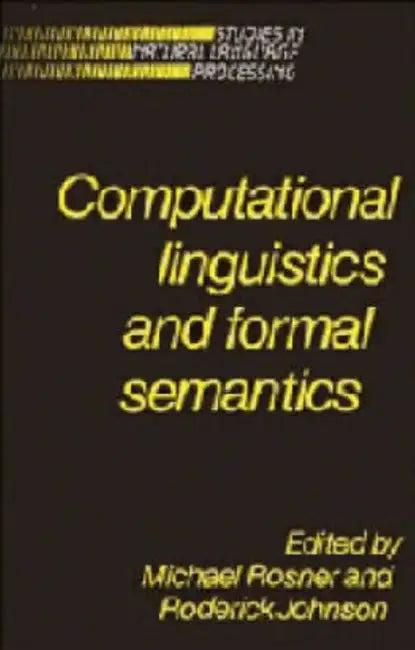 Computational Linguistics and Formal Semantics (English, Michael Rosner | Roderick Johnson)