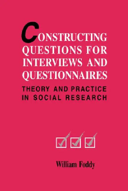 Constructing Questions for Interviews and Questionnaires (English, William H. Foddy)