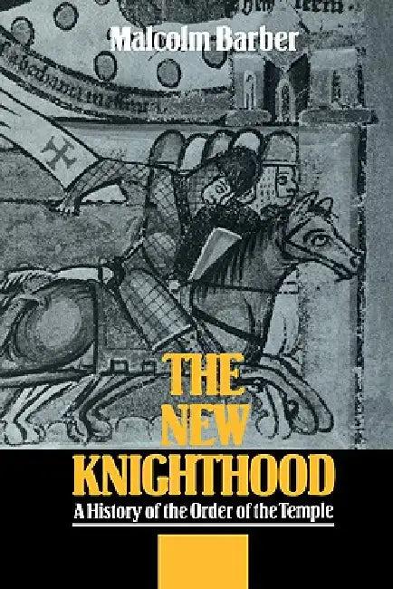 The New Knighthood (English, Malcolm Barber | Barber Malcolm)
