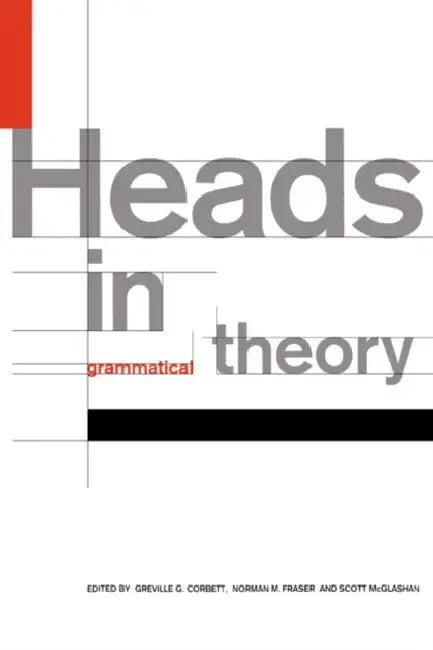Heads in Grammatical Theory (English, Greville G. Corbett | Norman M. Fraser | Scott McGlashan)