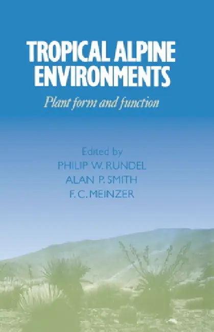 Tropical Alpine Environments (English, Philip W. Rundel | Alan P. Smith | F. C. Meinzer)
