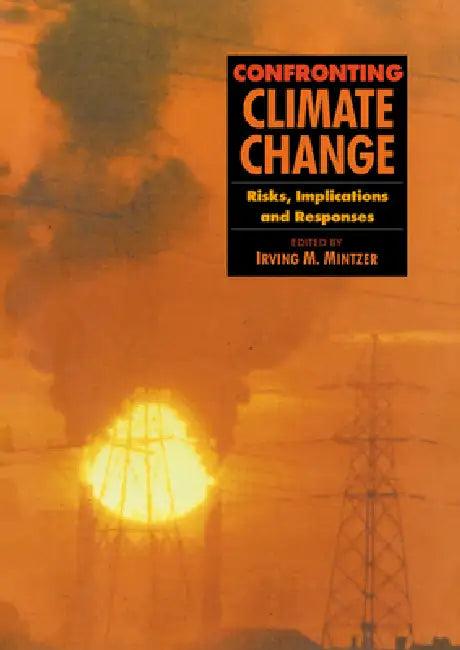 Confronting Climate Change (English, Irving Mintzer | Irving M. Mintzer | Mintzer Irving M.)