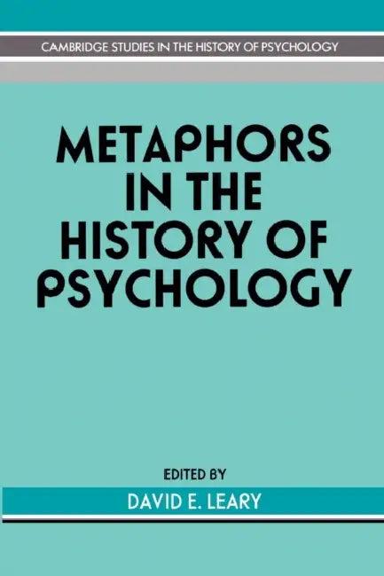 Metaphors in the History of Psychology (English, David E. Leary | Mitchell G. Ash | William R. Woodward)