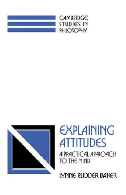Explaining Attitudes (English, Lynne Rudder Baker | Baker Lynne Rudder | Ernest Sosa)