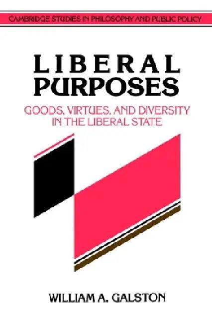 Liberal Purposes (English, William Galston | Galston William a. | Douglas MacLean)