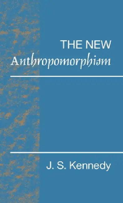 The New Anthropomorphism (English, John S. Kennedy)