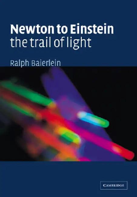Newton to Einstein (English, Ralph Baierlein)