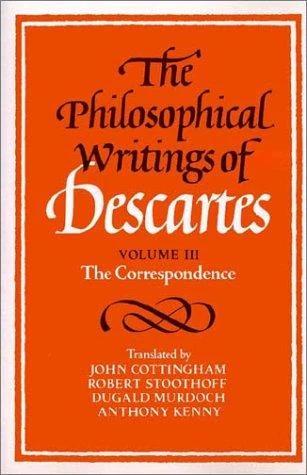 The Philosophical Writings of Descartes (English, Rene Descartes | Anthony Kenny | Robert Stoothoff)