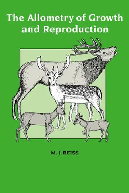 The Allometry of Growth and Reproduction (English, M. J. Reiss | Michael J. Reiss)
