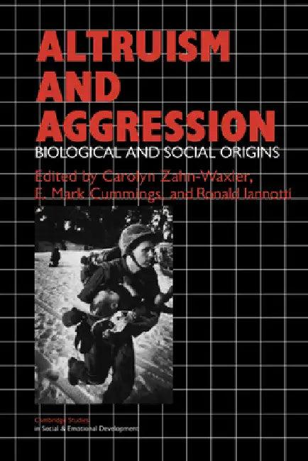 Altruism and Aggression (English, Carolyn Zahn-Waxler | Ronald J. Iannotti | E. Mark Cummings)