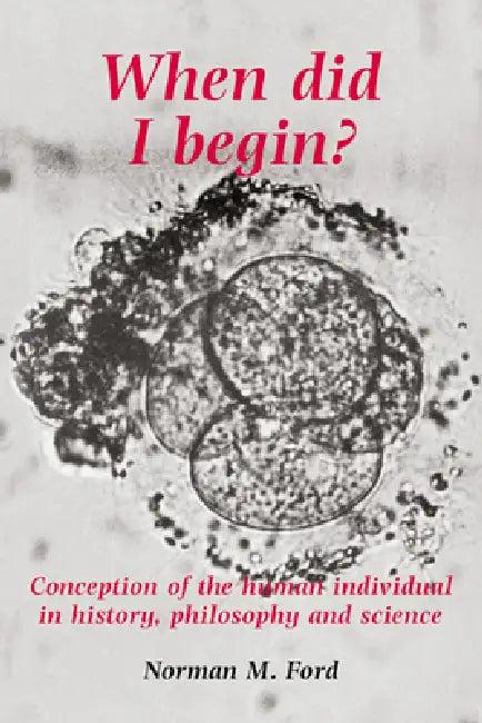 When Did I Begin? (English, Norman D. Ford | Mary Warnock)