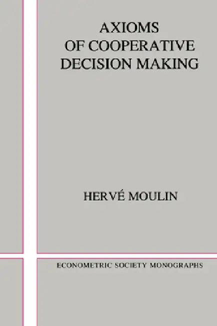 Axioms of Cooperative Decision Making (English, Herve Moulin | Hervi Moulin | Moulin Hervi)