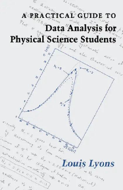 A Practical Guide to Data Analysis for Physical Science Students (English, Louis Lyons | Lyons Louis)