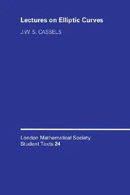 Lectures on Elliptic Curves (English, J. W. S. Cassels)
