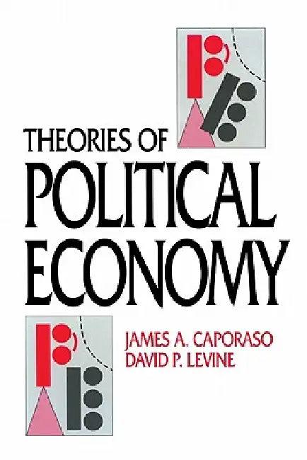 Theories of Political Economy (English, James A. Caporaso | David P. Levine)