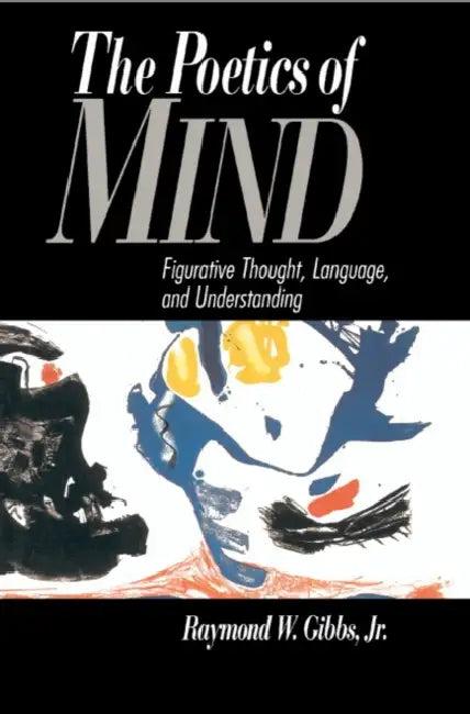 The Poetics of Mind (English, Jr. Gibbs Raymond W. | Jr. Gibbs | Jr. Raymond W. Gibbs)