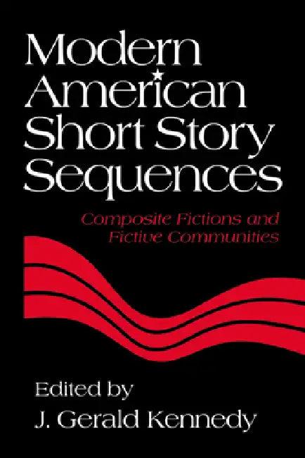 Modern American Short Story Sequences (English, Maxwell F. Kennedy | J. Gerald Kennedy)