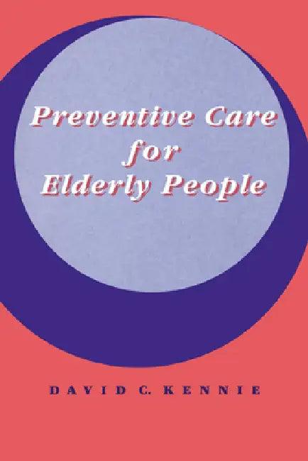 Preventive Care for Elderly People (English, David C. Kennie | Kennie David C.)
