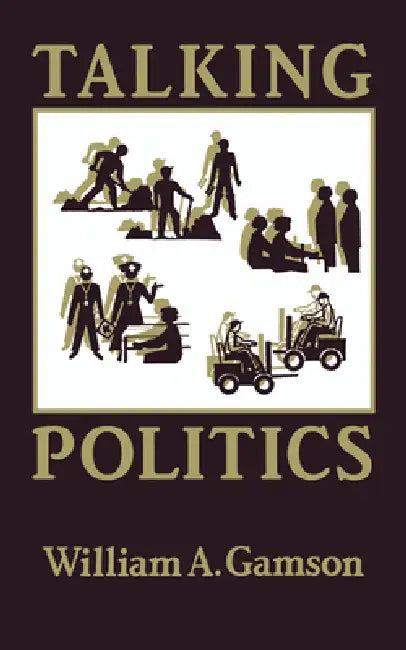 Talking Politics (English, William a. Gamson)