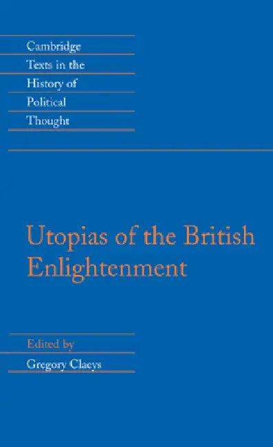 Utopias of the British Enlightenment (English, Gregory Claeys)