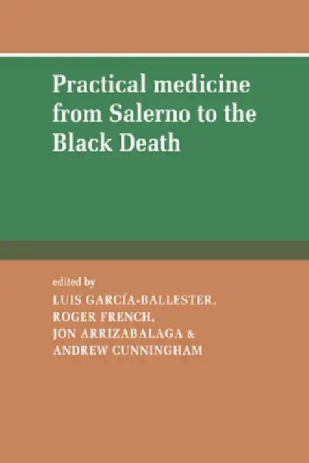 Practical Medicine from Salerno to the Black Death (English, L. Garcia-Ballester | Luis Garcia-Ballester | Roger French)