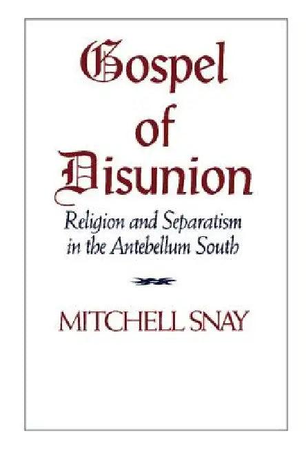 Gospel of Disunion (English, Mitchell Snay)